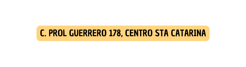 C Prol Guerrero 178 Centro Sta Catarina